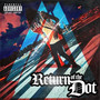 Return of the Dot (Explicit)