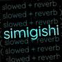 simi (slowed + reverb) gishi [Explicit]