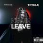 Never Leave (Explicit)