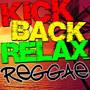 Kick Back Relax Reggae