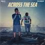 Across the Sea (feat. Glizzop) [Explicit]