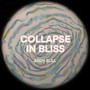 Collapse In Bliss (Deluxe Version 2024)