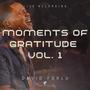 Moments Of Gratitude, Vol. 1 (Live)