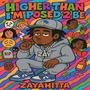 Higher Than I'm Posed 2 Be (Explicit)