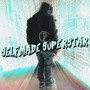 Selfmade Super Star (Explicit)