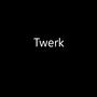 twerk (feat. lil kenny & aaron dorsey) [Explicit]