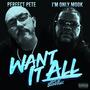 Want It All (feat. imOnlyMook) [Explicit]