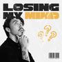 Losing My Mind (Explicit)