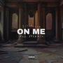 ON ME (feat. ZYLONSA) [Explicit]