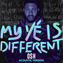 My Yé Is Different (Acoustic) [Explicit]