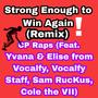 Strong Enough to Win Again! (feat. Yvana & Elise from Vocalfy, Vocalfy Staff, Sam RucKus & Cole The VII) [Explicit]