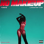 NO MAKE UP (Explicit)