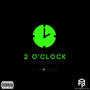 2 O'CLOCK