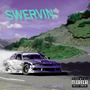 Swervin' (Explicit)