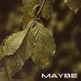 Maybe (Slowed Soul Mix)