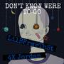 Don't Know Were To Go (feat. SSG JORDAN) [Explicit]