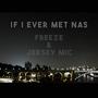 If I Ever Met NAS (feat. Jersey Mic) [Explicit]