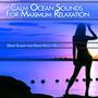 Calm Ocean Sounds For Maximum Relaxation: Deep Sleep and Good Night Music