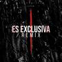 Es Exclusiva (feat. Lyosam) [Remix] [Explicit]