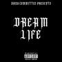 Dream Life (Explicit)