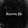 Exposing Me (Explicit)