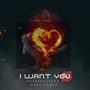 I Want You (feat. Baby Pvnch) [Explicit]