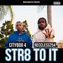 Str8 To It (feat. Cityboii 4 & Reccless254) [Explicit]