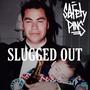 SLUGGED OUT (Explicit)