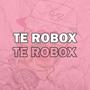 Te Robox (Explicit)