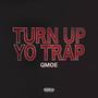 Turn Up Yo Trap (Explicit)