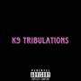 K9 Tribulations (Explicit)