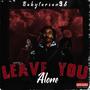 Leave you alone (Explicit)