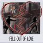 Fell Out Of Love (Explicit)