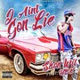 I Ain't Gon Lie (Explicit)