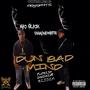 Dun bad mind (feat. mic slick) [Explicit]