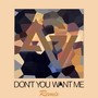 Don't You Want Me (Remix)