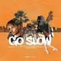 Go Slow (Explicit)