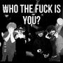 Who The **** Is You (feat. P$) [Explicit]