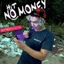 Hit No Money (Explicit)