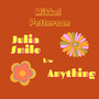 Julia Smile / Anything