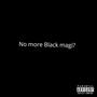 No More Black Magi (Explicit)