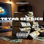 Tryna Get Rich (Explicit)