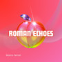 Roman Echoes