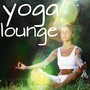 Yoga Lounge - Relaxing Lounge Music for Yoga Class, Pilates & Stretch