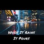 When It Rains It Pours (Explicit)