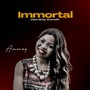 Immortal (God All By Yourself)