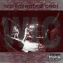 We Invented Cool (Explicit)