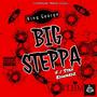 BIG STEPPA (feat. Stax Edwardz) [Explicit]