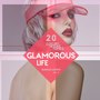 Glamorous Life, Vol. 4 (20 Luxury House Tunes)