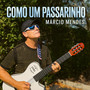 Como Um Passarinho